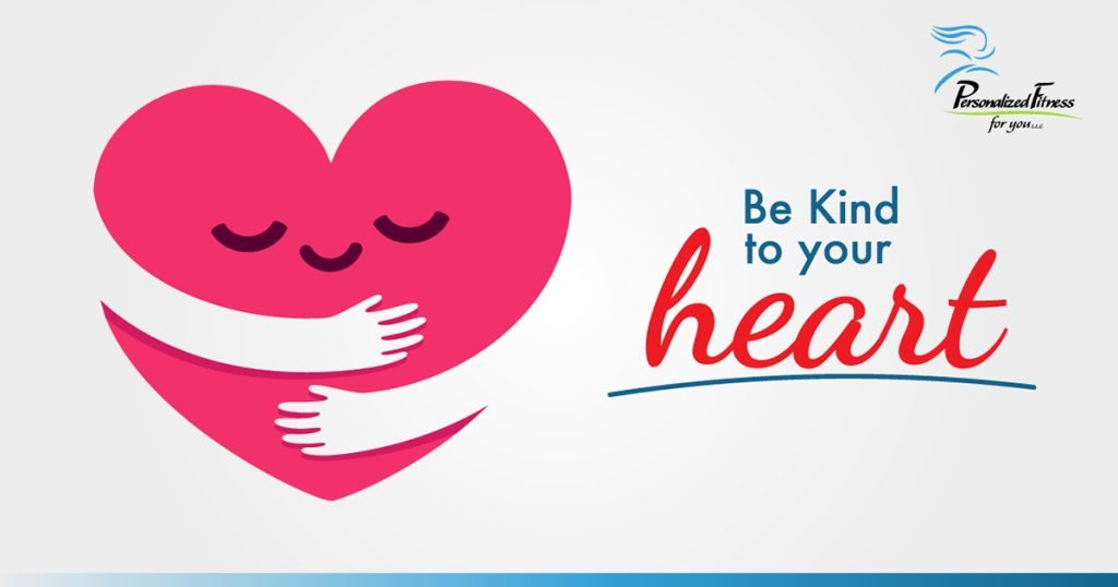 Be kind to your heart